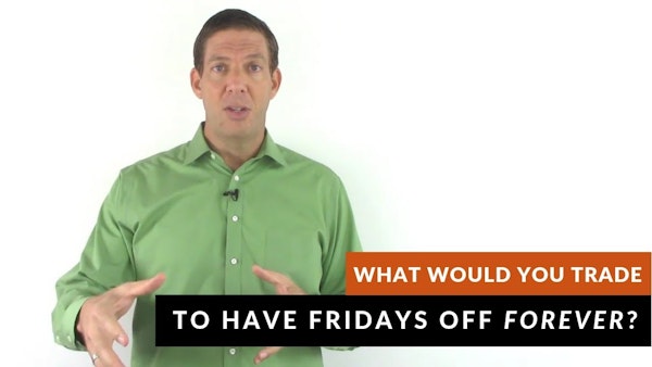 5. What Would You Trade to Have Fridays Off?
