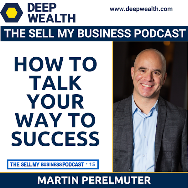 Martin Perelmuter On How To Communicate Your Way To Success (#15)