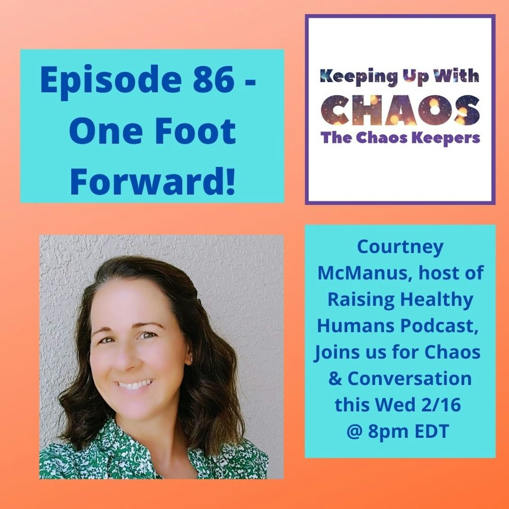 Episode 86 - One Foot Forward! | Raising Healthy Humans Pod Host Courtney McManus
