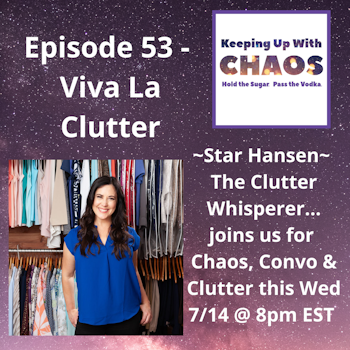 Episode 53 - Viva La Clutter