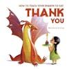 How to Teach Your Dragon to Say Thank You read by Dads