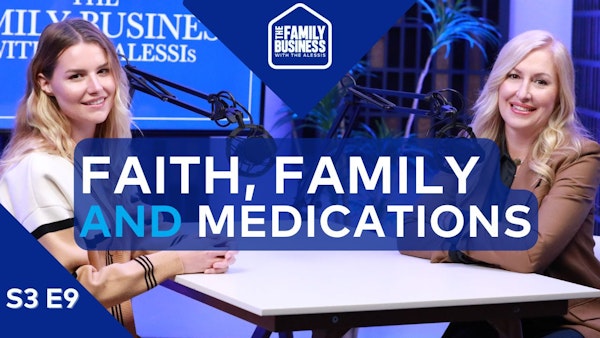Faith, Family and Medications: How We Handled a Difficult Diagnosis in the Family Business | S3 E24