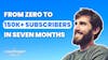 Tim Stoddart & Ethan Brooks: From 0 to 150k+ Subscribers In 7 Months