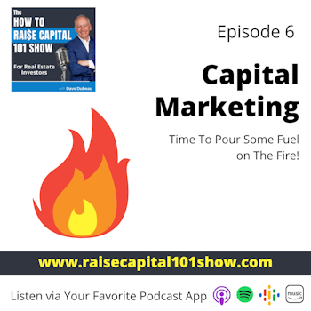 6. Capital Marketing - Time To Pour Some Fuel on The Fire!