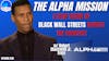 545: The Alpha Mission - A New Vision of Black Wall Streets Across the Country!