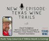 Texas Wine Trails and Chuck Tordiglione's Big Plans