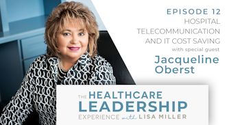 Hospital Telecommunication and IT Cost Savings with Jacqueline Oberst | E.12