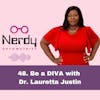 48. Be a diva with Dr. Lauretta Justin