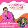 Confident Content Live Coaching: Marketing a Juicy Lead Magnet Part 3