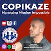 Copikaze — Managing Mission Impossible | S3 E22