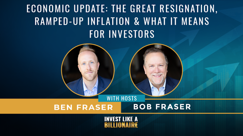 13. Economic Update: The Great Resignation, Ramped-Up Inflation & What It Means For Investors