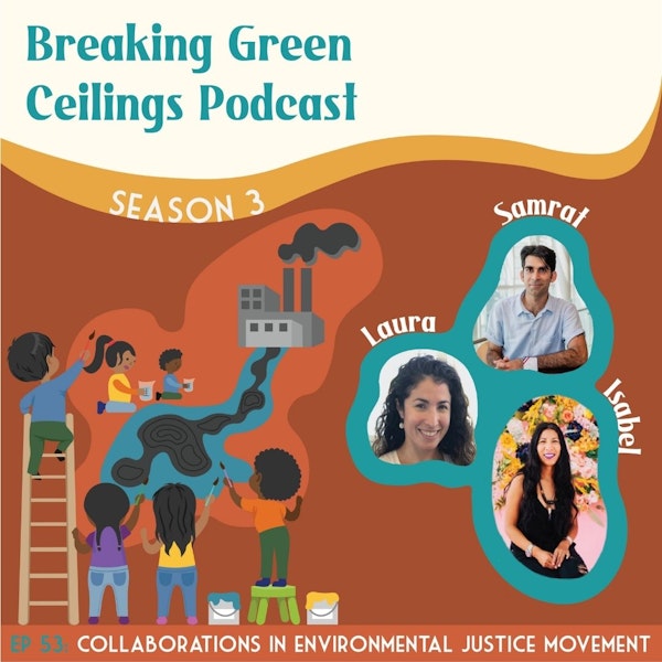 EP 52: Collaborations in Environmental Justice Movements (Part 1)