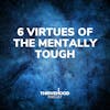 Six Virtues Of The Mentally Tough