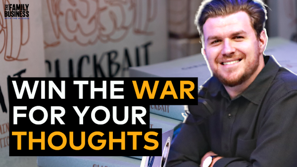 Conquer Clickbait! How To Finally Win the War For Your Thought Life | S4 E2