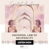 UNIVERSAL LAW OF RECIPROCITY {14 OF 52 SERIES}