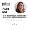 260: As The market Changes, Flexibility Is The Key To Success In Multifamily Operations