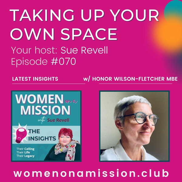 #070: Looking back on “Taking Up Your Own Space” with Honor Wilson-Fletcher