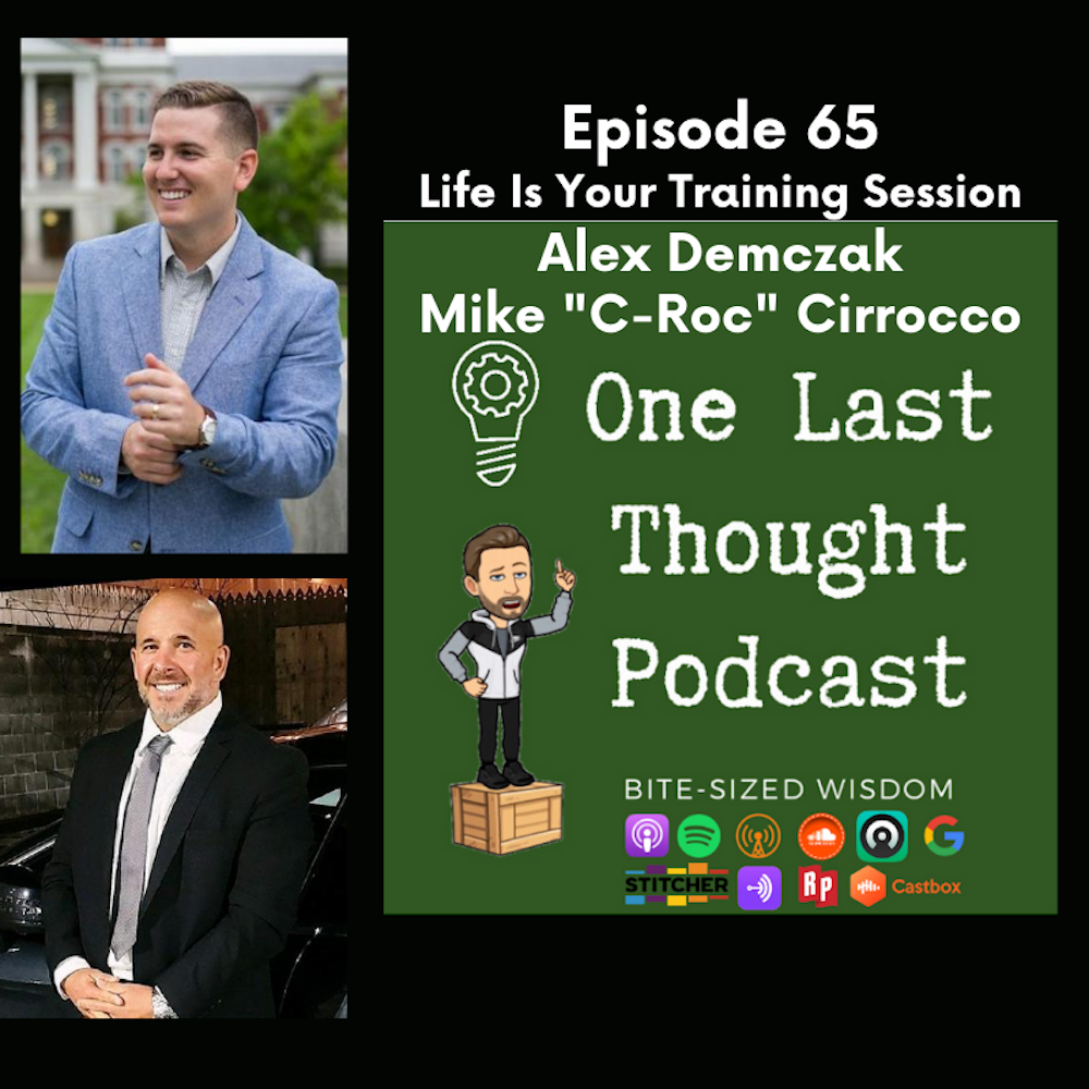 Life Is Your Training Session - Alex Demczak, Mike 