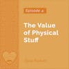 4: The Value of Physical Stuff