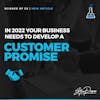 In 2022 Your Business Needs to Develop a Customer Promise