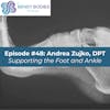 48. Supporting the Foot and Ankle with Andrea Zujko, DPT