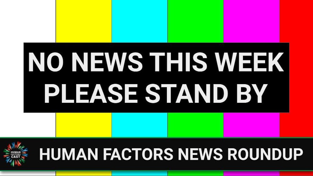 No Human Factors News Roundup This Week (04/05/22)