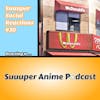 SSR Ep.30 | WcDonalds – I’m Lovin It! + Anime Of The Year Nominations!