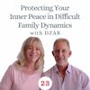 Protecting Your Inner Peace in Difficult Family Dynamics