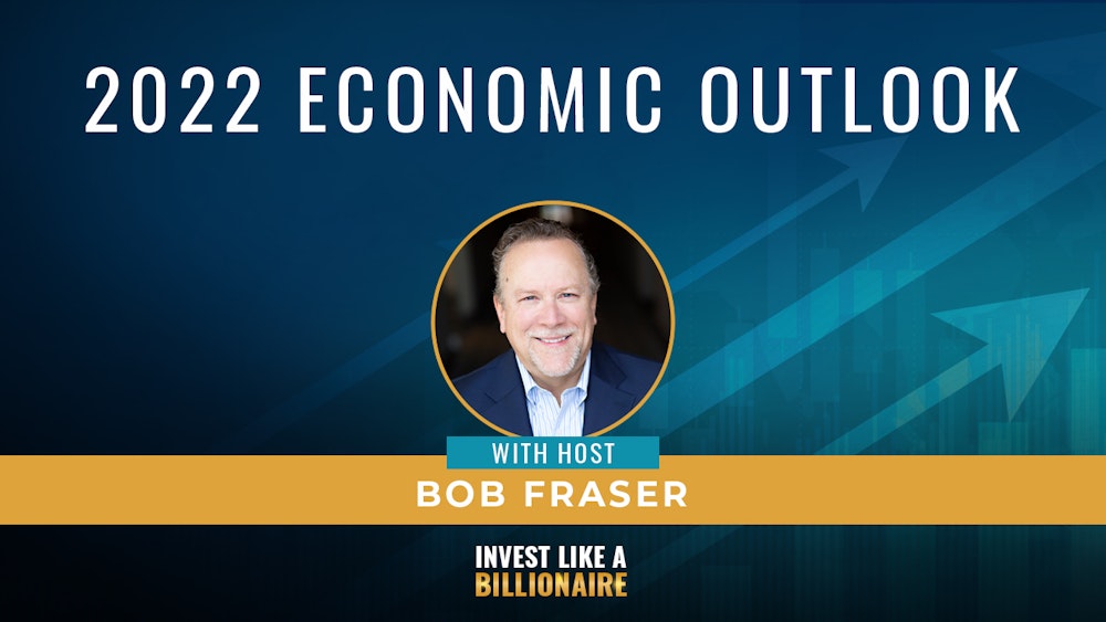40. 2022 Economic Outlook with Bob Fraser - What To Expect For The Rest of the Year