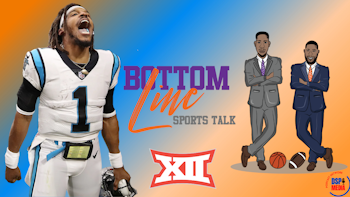 Bottom Line Sports Talk - #CamNewton is Back | Upsets in the #Big12!