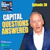 28. Your Capital Questions Answered