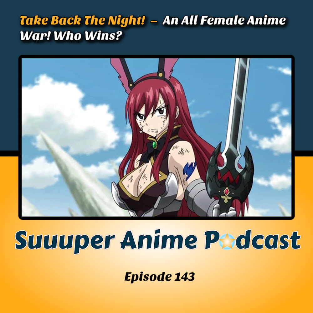 Take Back The Night! - An All Female Anime War! Who Wins? | Ep.143