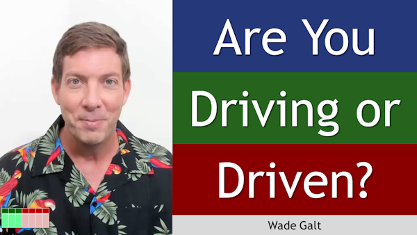 172. Are Your Driving or Driven?