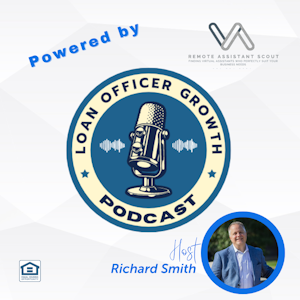 Loan Officer Growth Podcast