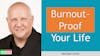 111. Burnout Proof Your Life with Michael Levitt