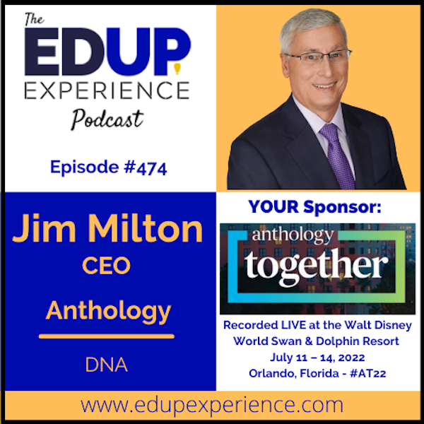474: DNA - with Jim Milton, CEO of Anthology
