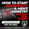 How to Start (or Reboot) a Men’s Ministry: Avoid the #1 Mistake Made by Men’s Leaders – Equipping Men in Ten EP #729