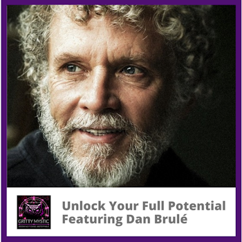 Unlock Your Full Potential Featuring Dan Brulé