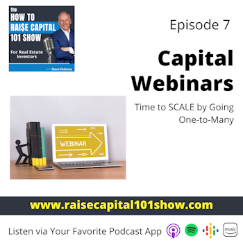 7. Capital Webinars - Time to SCALE by Going One-to-Many