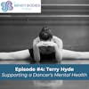 4. Supporting a Dancer’s Mental Health with Psychotherapist, Terry Hyde