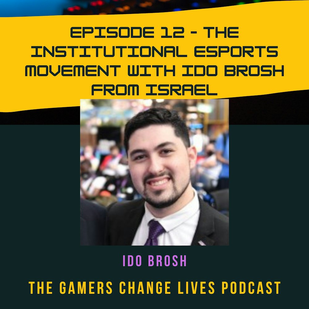 The Institutional Esports Movement with Ido Brosh from Israel