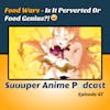 Candy Shop - Shokugeki no Souma (Food Wars) Perverted or Food Genius? | Ep.47