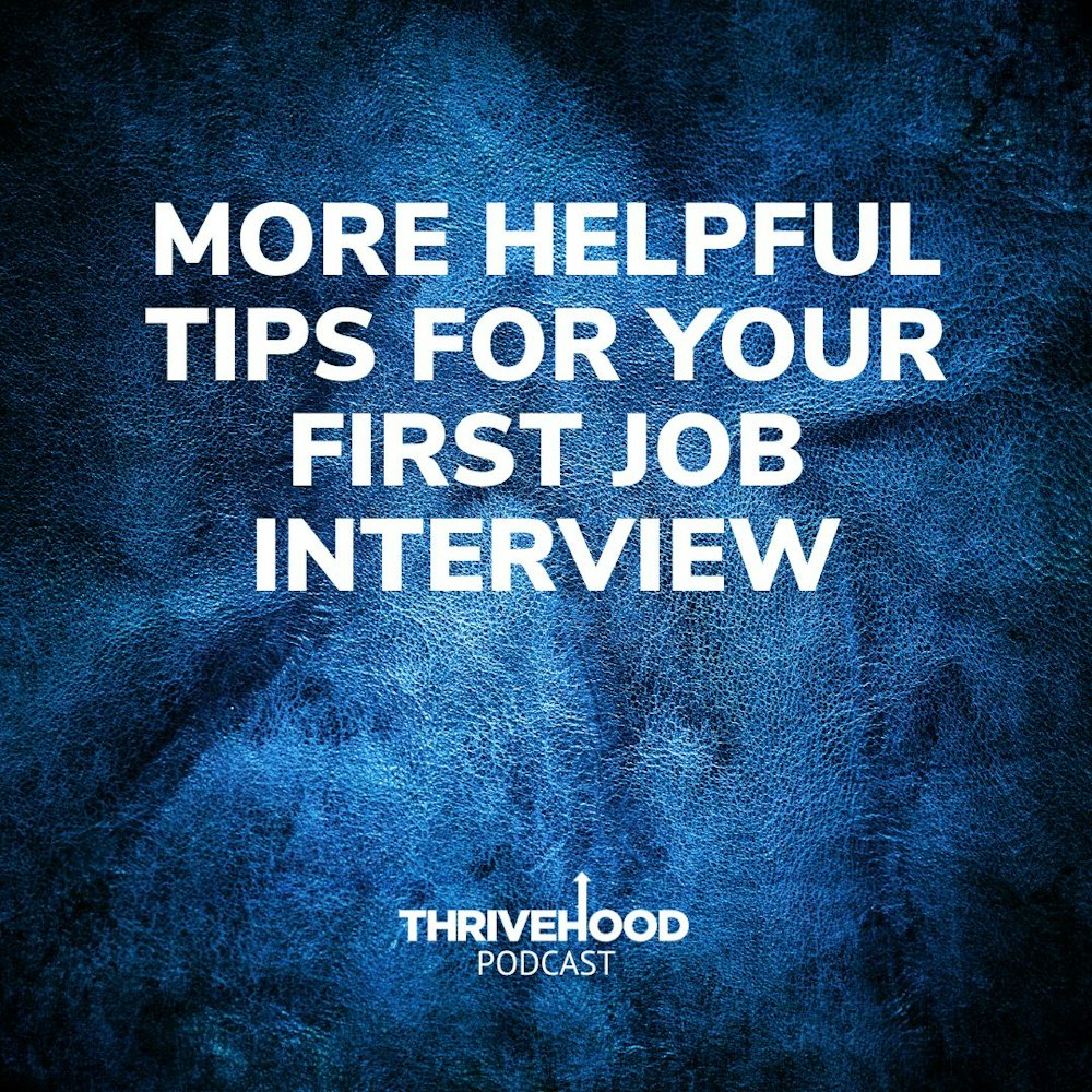 More Helpful Tips For Your First Job Interview