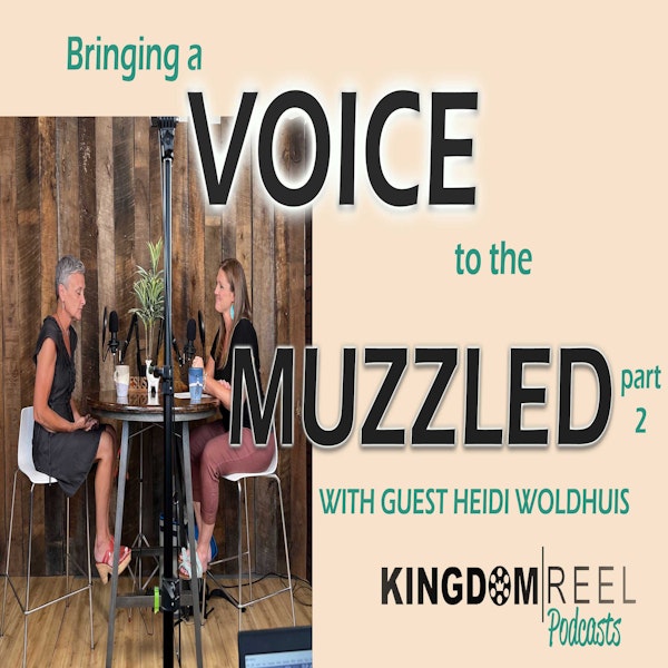 BRINGING A VOICE TO THE MUZZLED PART 2 WITH GUEST HEIDI WOLDHUIS