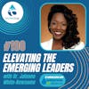 #190: Elevating The Emerging Leaders