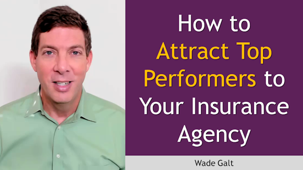 19. How to Attract Top Performers to Your Insurance Agency