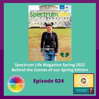 Ep. 24: Spectrum Life Magazine Spring 2022 Review and a New Chapter for Autism Empowerment