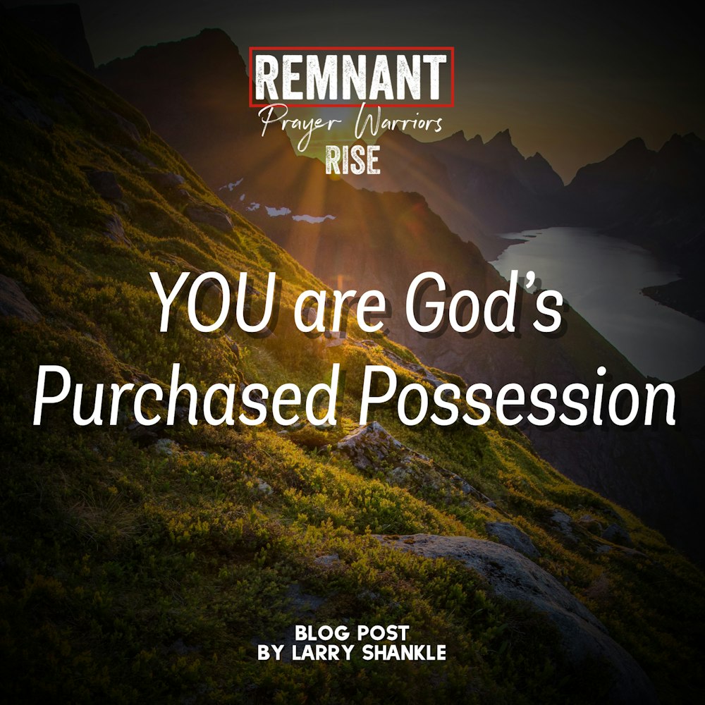 You Are God’s Purchased Possession