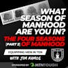 Which Man Are You? The Four Seasons of Manhood [Part 2] - Equipping Men in Ten EP 725