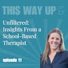 Seren Waldman: Unfiltered- Insights From a School Therapist